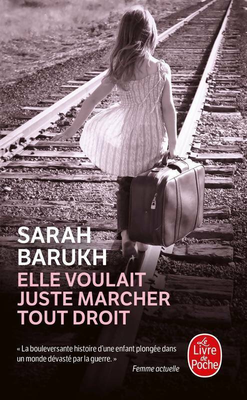 Elle voulait juste marcher tout droit - Sarah Barukh - Livre