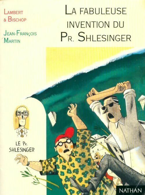 La fabuleuse invention du Pr Shlesinger - Jean-François Martin - Livre