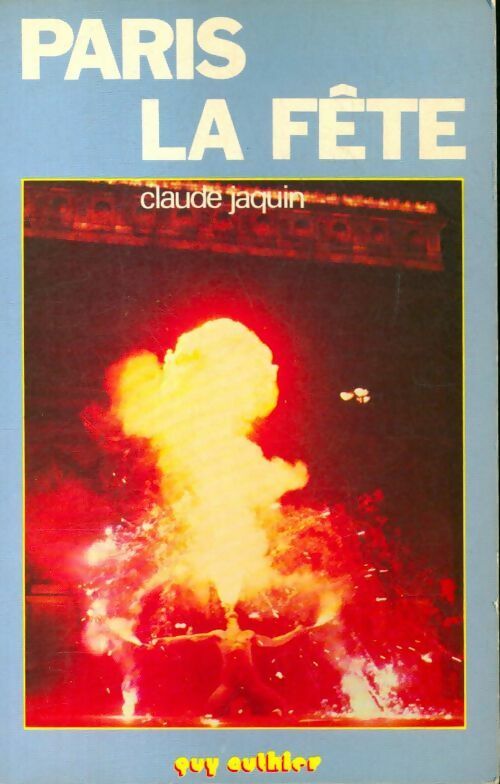 Paris la fête - Claude Jacquin - Livre