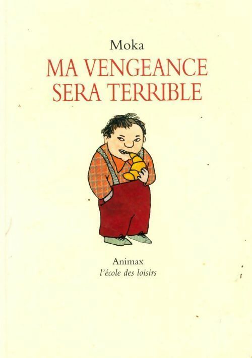 Ma vengeance sera terrible - Moka - Livre