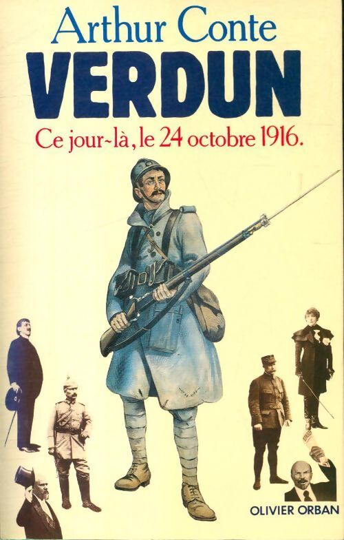 Verdun : Ce jour-là, le 24 octobre 1916 - Arthur Conte - Livre
