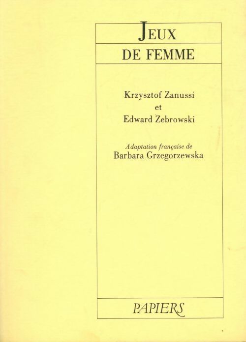 Jeux de femme - Krzysztof Zanussi, Edward Zebrowski - Livre