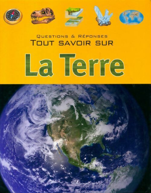 Tout savoir sur la terre - Collectif - Livre