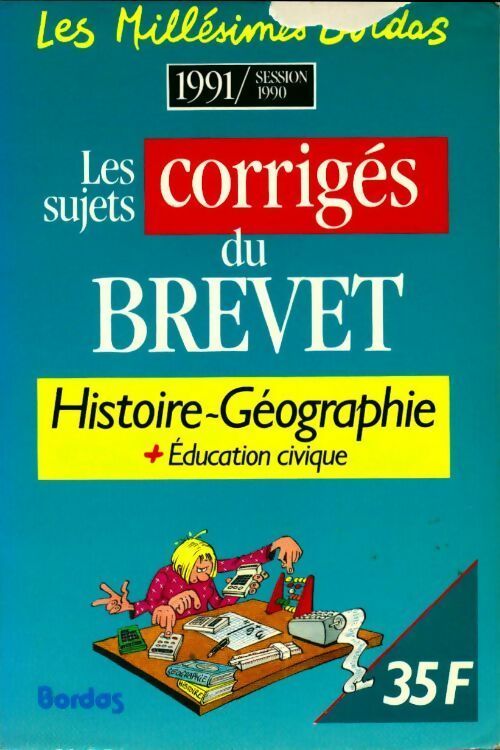 Histoire-géographie et éducation civique Brevet. Sujets corrigés 1991 - Collectif - Livre