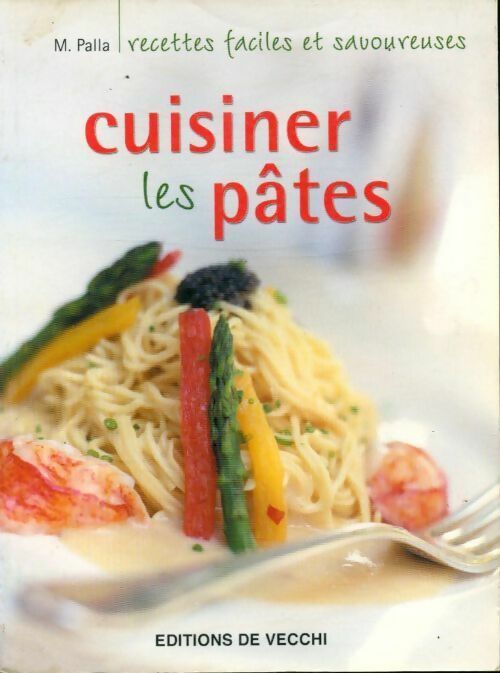 Cuisiner les pâtes - M. Palla - Livre