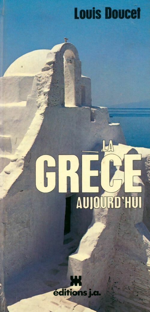 La Grèce aujourd'hui - Louis Doucet - Livre