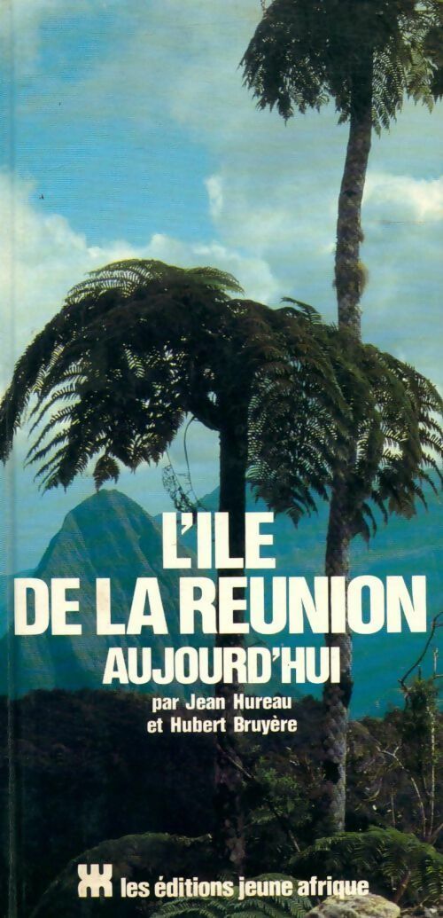 L'île de la Réunion aujourd'hui - Jean Hureau - Livre
