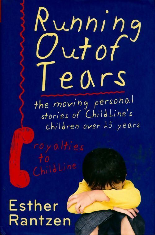 Running out of tears. Twenty five years of childline - Esther Rantzen - Livre