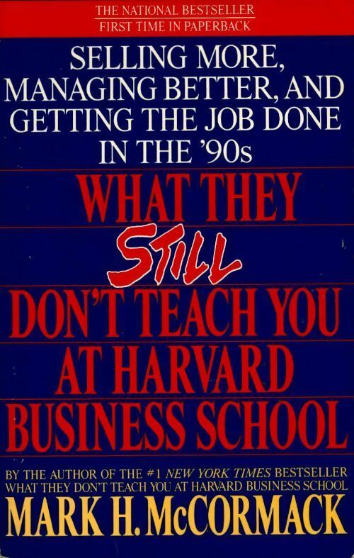 What they still don't teach you at harvard business school - Mark H. Mccormack - Livre