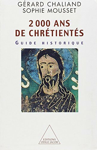 Deux mille ans de chrétientés - Gérard Chaliand - Livre
