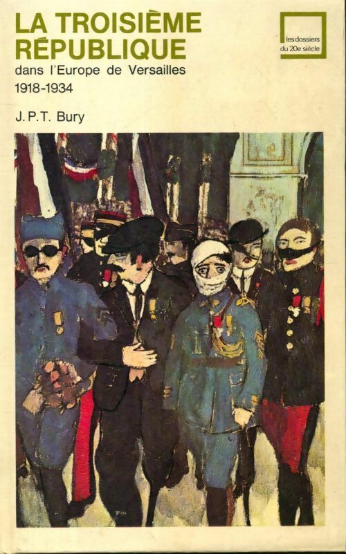 La troisième république dans l'Europe de Versailles 1918-1934 - J. P. T Bury - Livre