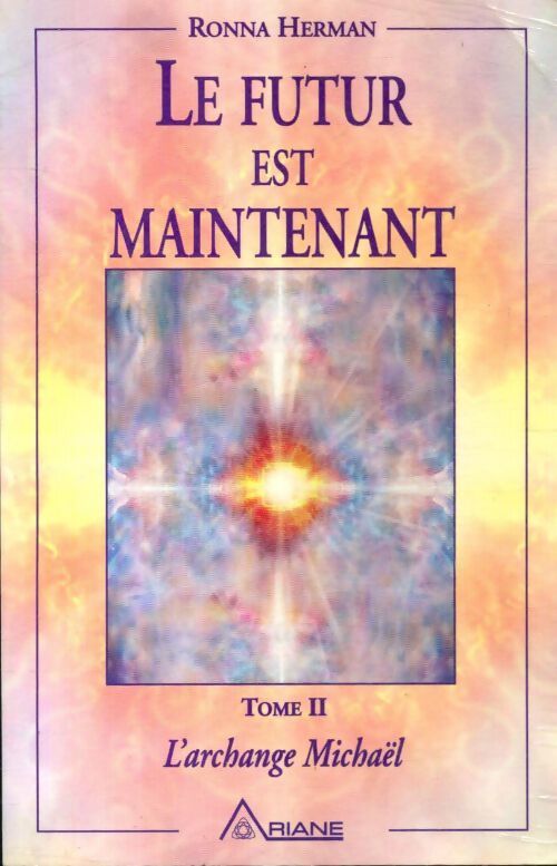 Le futur est maintenant Tome II : L'archange Michaël - Ronna Herman - Livre