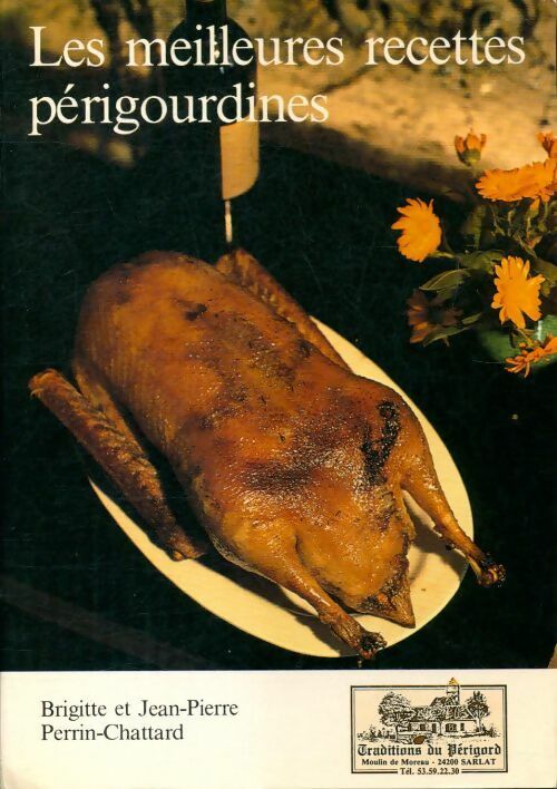 Les meilleures recettes périgourdines - Brigitte Perrin-Chattard - Livre