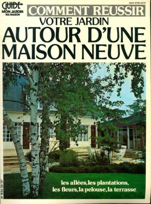 Comment réussir votre jardin autour d'une maison neuve - Collectif - Livre