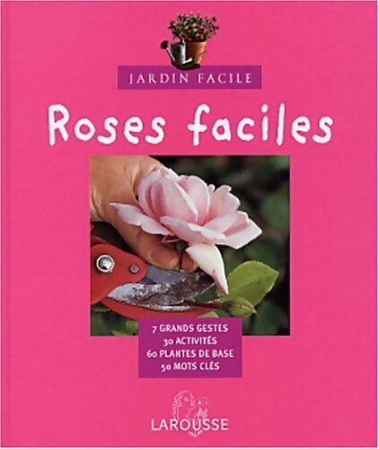 Roses faciles - Bénédicte Boudassou - Livre