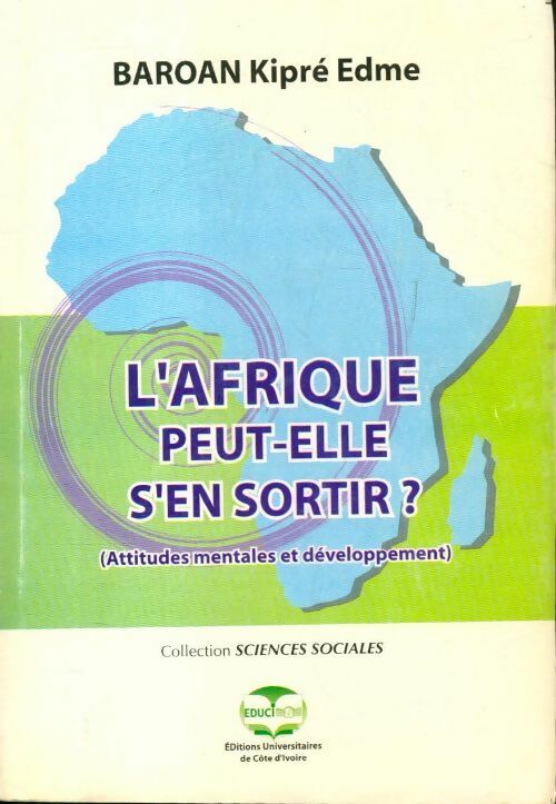 L'Afrique peut-elle s'en sortir - Kipré Edme Baroan - Livre