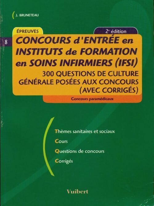 Concours d'entrée en Institut de Formation en Soins Infirmiers (IFSI) - Jacques Bruneteau - Livre