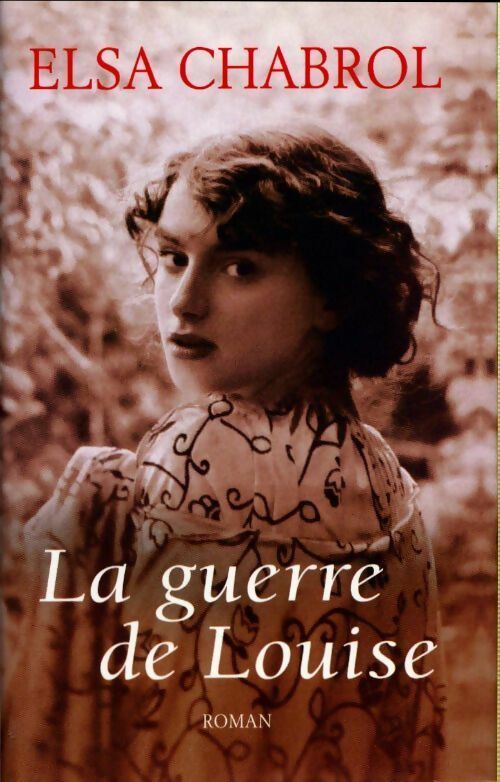 La guerre de Louise - Elsa Chabrol - Livre