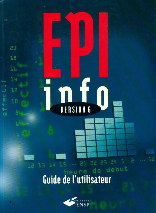 EPI info version 6. Guide de l'utilisateur - Collectif - Livre