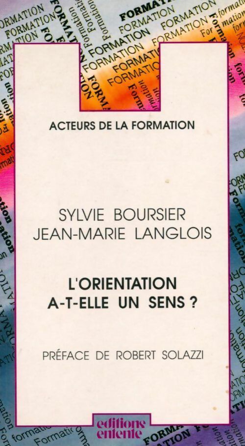 L'orientation a-t-elle un sens ? - Sylvie Boursier, Jean-Marie Langlois - Livre