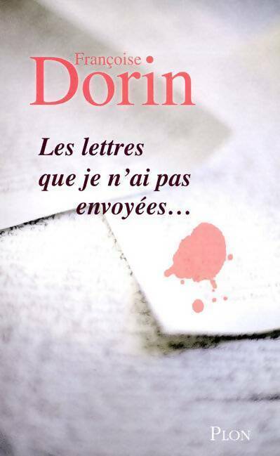 Les lettres que je n'ai pas envoyées... - Françoise Dorin - Livre