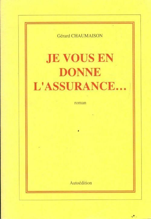 Je vous en donne l'assurance... - Gérard Cheaumaison - Livre