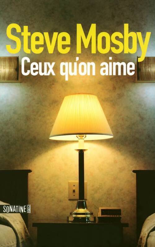 Ceux qu'on aime - Steve Mosby - Livre