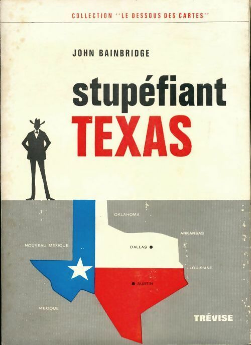 Stupéfiant Texas - John Bainbridge - Livre
