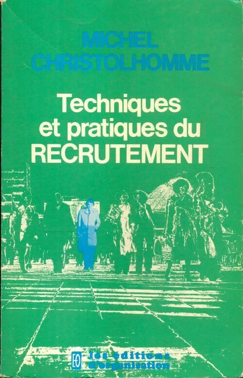 Techniques et pratiques du recrutement - M. Christolhomme - Livre
