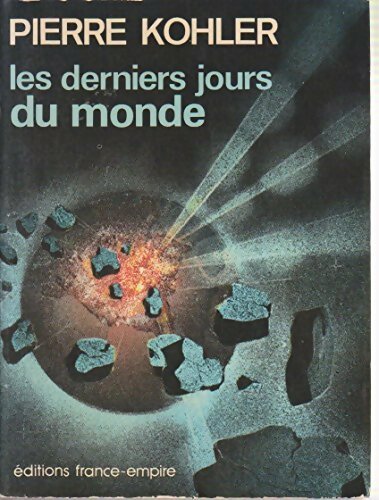 Les derniers jours du monde - Pierre Kohler - Livre