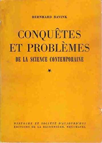 Conquêtes et problèmes de la science contemporaine Tome I - Bernhard Bavink - Livre