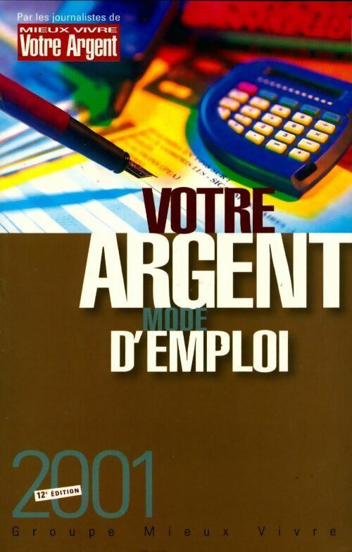 Votre argent mode d'emploi 2001 - Collectif - Livre