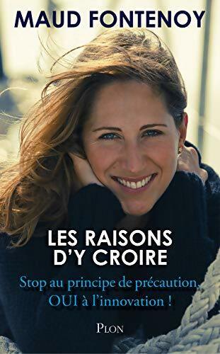 Les raisons d'y croire - Maud Fontenoy - Livre