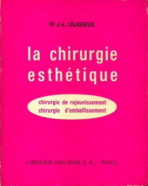 La chirurgie esthétique - Dr J.L. Lelasseux - Livre