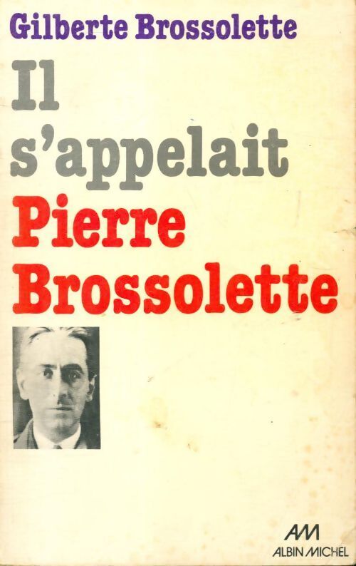 Il s'appelait Pierre Brossolette - Gilberte Brossolette - Livre