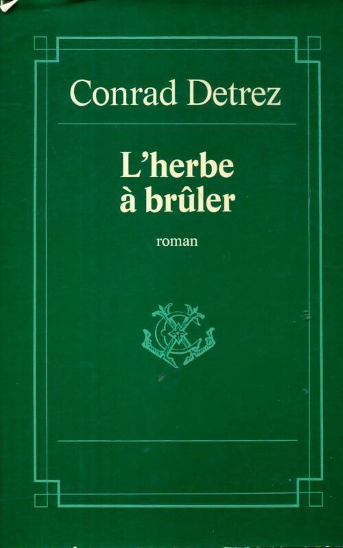 L'herbe à brûler - Conrad Detrez - Livre