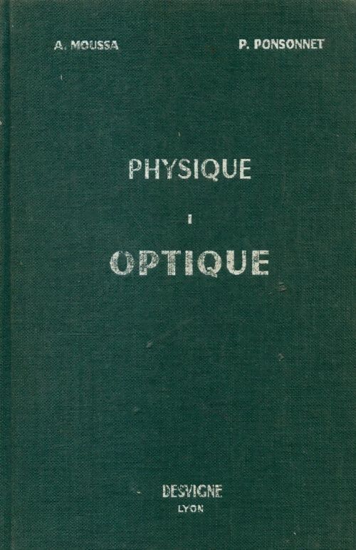 Cours de physique Tome I : Optique - André Moussa - Livre