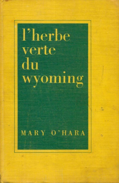 L'herbe verte du Wyoming - Mary O'Hara - Livre