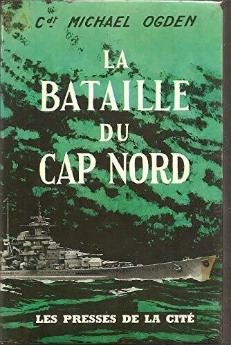 La bataille du cap nord - Michael Ogden - Livre