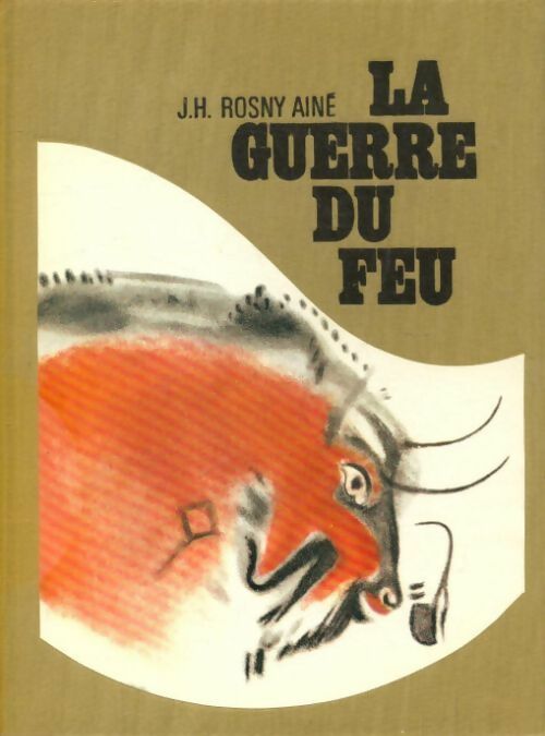 La guerre du feu - Joseph-Henry Rosny Ainé - Livre