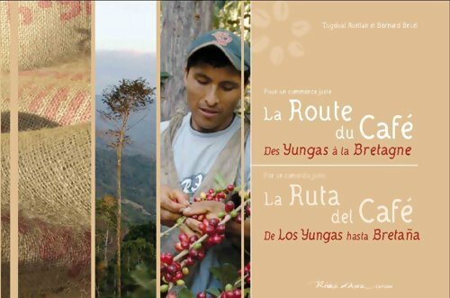 La route du café, des Yungas à la Bretagne - Tugdual Ruellan, Bernard Bruel - Livre