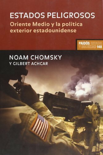 Estados Peligrosos. Oriente Medio y la politica exterior estadounidense - Noam Chomsky - Livre