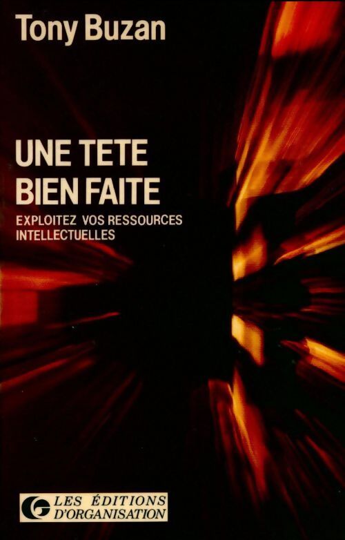 Une tête bien faite. Exploitez vos ressources intellectuelles - Tony Buzan - Livre