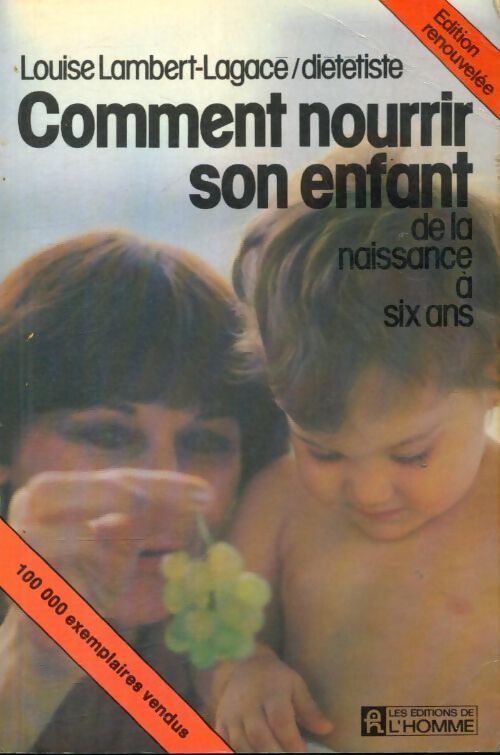 Comment nourrir son enfant - Louise Lambert-Lagacé - Livre