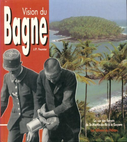 Vision du bagne - J. -P Fournier - Livre