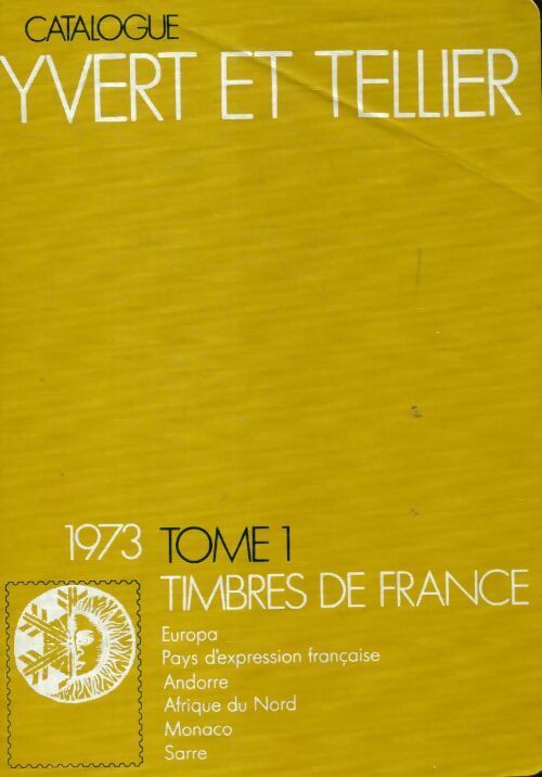 Catalogue Yvert et Tellier 1973 Tome I : Timbres de France - Yvert & Tellier - Livre