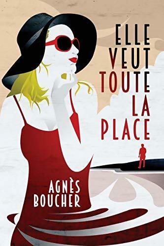 Elle veut toute la place - Agnès Boucher - Livre