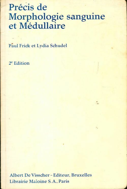 Précis de morphologie sanguine et médullaire - Paul Frick - Livre