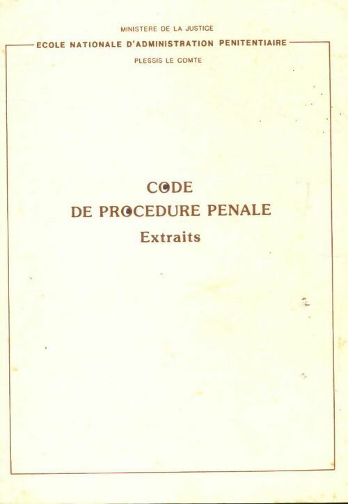 Code de procédure pénale. Extraits - Ecole Nationale D'Administration Pénitentiaire - Livre
