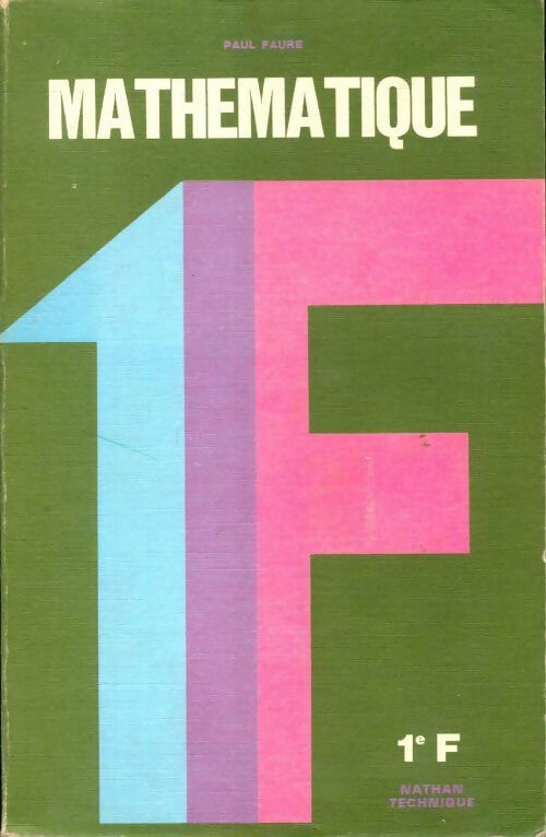 Mathématique 1ère F - Paul Faure - Livre